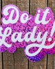 Do It Lady! Glitter Sticker - Funny Viral Meme, Motivational