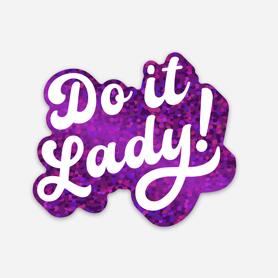 Do It Lady! Glitter Sticker - Funny Viral Meme, Motivational