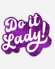 Do It Lady! Glitter Sticker - Funny Viral Meme, Motivational