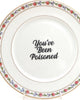 Vintage Upcycled 10.5" Plate - "You've Been Poisoned"