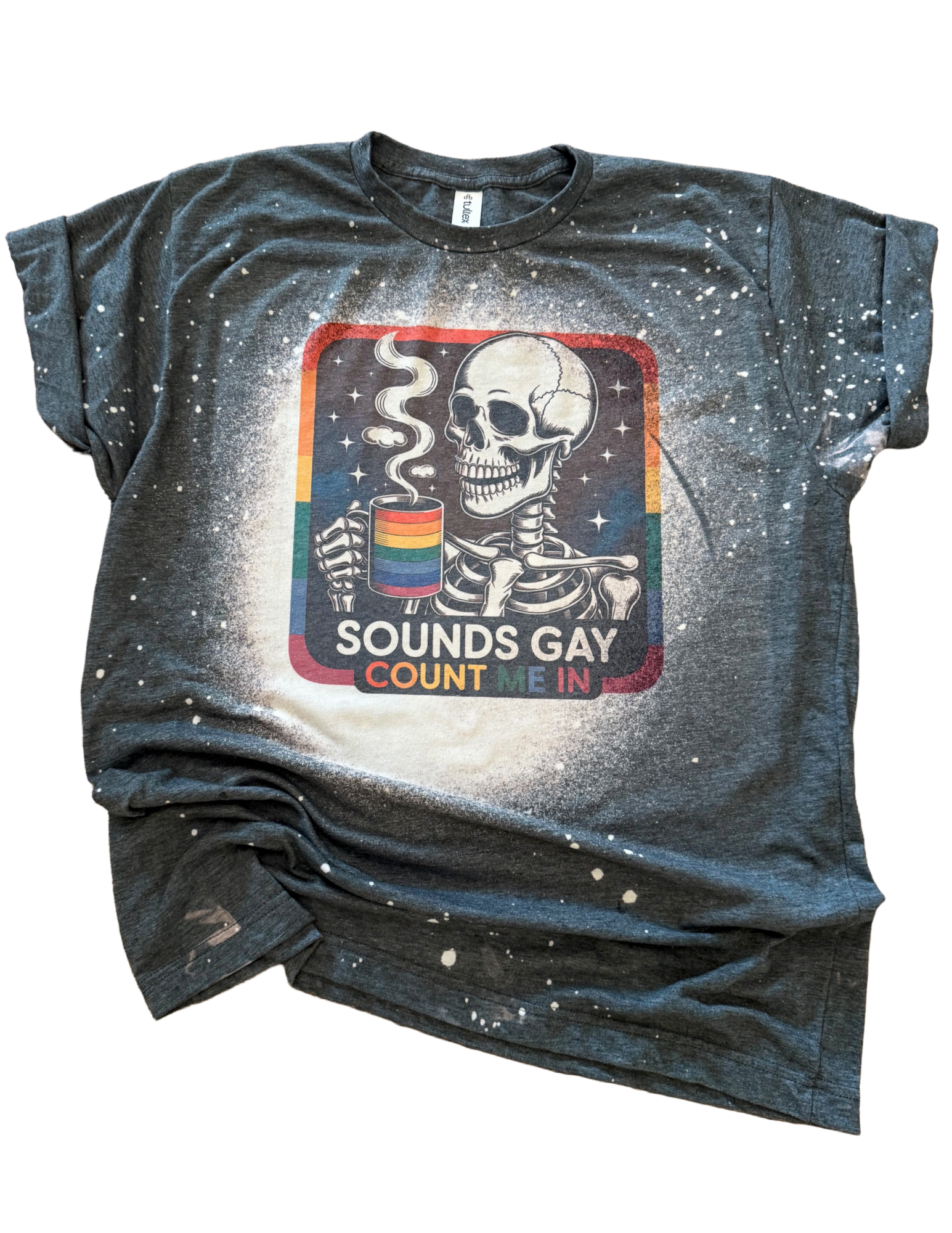 Sounds Gay, Count Me In - Pride Bleached Tee