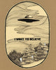 I Want To Believe - Fine Art Print (11 x 8.5)