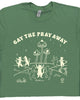 Gay The Pray Away Shirt